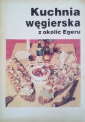 Okładka książki Kuchnia węgierska z okolic Egeru Levente Kaposi
