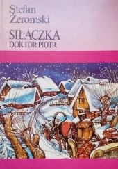 Okładka książki Siłaczka. Doktor Piotr Stefan Żeromski