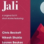 Okładka książki Jali: The Short Story Collection Chris Beckett, Lauren Beukes, Paul Cornell, Ken Liu, An Owomoyela, Nikesh Shukla