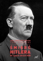 Okładka książki Śmierć Hitlera. W tajnych aktach KGB Jean-Christophe Brisard, Lana Parshina