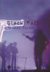 Okładka książki Black Mail Thomas Feibel