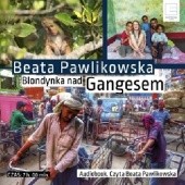 Okładka książki Blondynka nad Gangesem Beata Pawlikowska