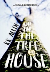 Okładka książki Up in the Treehouse K.K. Allen
