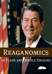 Okładka książki Reaganomics in Plain and Simple English Ronald Reagan