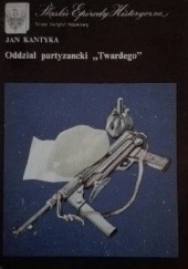Okładka książki Oddział partyzancki „Twardego” Jan Kantyka