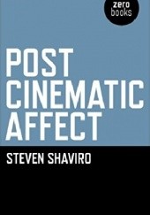 Okładka książki Post Cinematic Affect Steven Shaviro