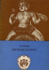 Okładka książki Toruń niewiarygodny Tadeusz Petrykowski