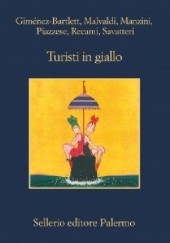 Okładka książki Turisti in giallo Alicia Giménez-Bartlett, Marco Malvaldi, Antonio Manzini, Santo Piazzese