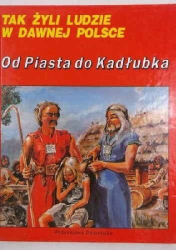 Okładki książek z serii Tak Żyli Ludzie w Dawnej Polsce