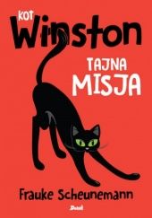 Okładka książki Kot Winston. Tajna misja Frauke Scheunemann