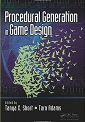 Okładka książki Procedural Generation in Game Design Tarn Adams, Tanya X. Short