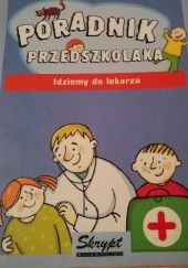 Okładka książki Poradnik przedszkolaka. Idziemy do lekarza Marta Ryńska
