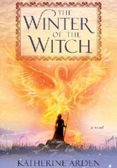 Okładka książki The Winter of the Witch Katherine Arden