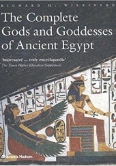 Okładka książki The Complete Gods and Goddesses of Ancient Egypt Richard H. Wilkinson