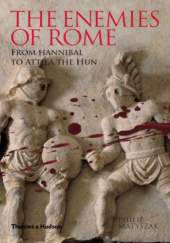 Okładka książki The Enemies of Rome. From Hannibal to Attila the Hun Philip Matyszak