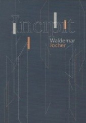 Okładka książki Incipit Waldemar Jocher