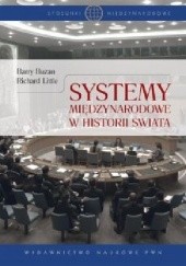 Okładka książki Systemy międzynarodowe w historii świata Barry Buzan, Richard Little