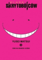 Okładka książki Klasa skrytobójców #3: Czas na nowego ucznia Yusei Matsui