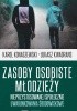 Okładka książki Zasoby osobiste młodzieży nieprzystosowanej społecznie. Uwarunkowania środowiskowe Karol Konaszewski,&nbsp;Łukasz Kwadrans