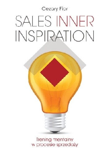 Okładka książki Sales Inner Inspiration. Trening mentalny w procesie sprzedaży Cezary Fior