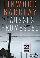 Okładka książki Fausses promesses Linwood Barclay