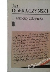 Okładka książki O każdego człowieka Jan Dobraczyński