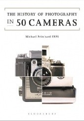 Okładka książki The History of Photography in 50 Cameras Michael Pritchard