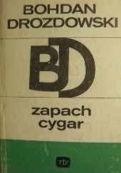 Okładka książki Zapach cygar Bohdan Drozdowski