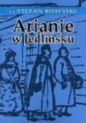 Okładka książki Arianie w Jedlińsku 1560-1630 Stefan Rosiński