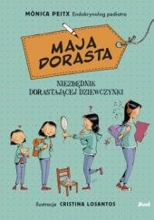 Okładka książki Maja dorasta. Niezbędnik dorastającej dziewczynki Monika Peitx