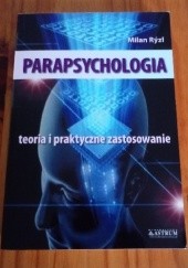 Okładka książki Parapsychologia teoria i praktyczne zastosowanie Milan Rýzl