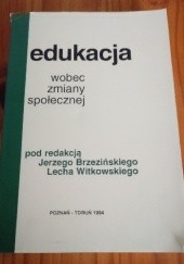 Okładka książki Edukacja wobec zmiany społecznej Jerzy Brzeziński, Lech Witkowski