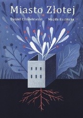 Okładka książki Miasto Złotej Daniel Chmielewski