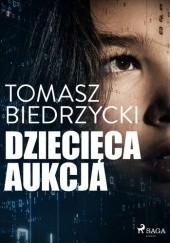 Okładka książki Dziecięca aukcja Tomasz Biedrzycki