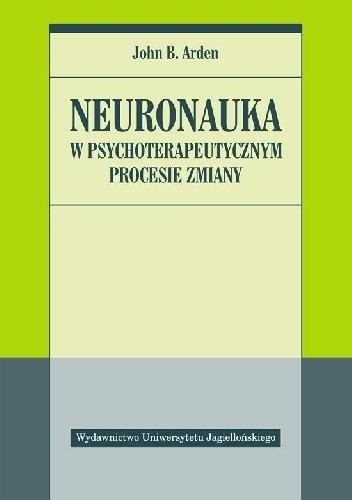 Neuronauka w psychoterapeutycznym procesie zmiany