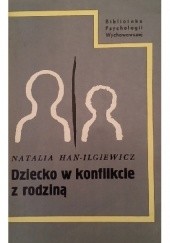 Okładka książki Dziecko w konflikcie z rodziną Natalia Han-Ilgiewicz