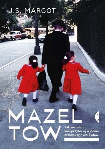 Okładka książki Mazel tow. Jak zostałam korepetytorką w domu ortodoksyjnych Żydów J.S. Margot