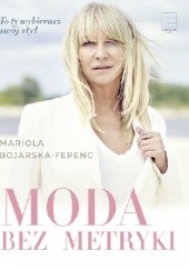 Okładka książki Moda bez metryki Mariola Bojarska-Ferenc