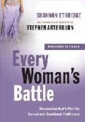 Okładka książki Every Woman's Battle: Discovering God's Plan for Sexual and Emotional Fulfillment (The Every Man Series) Shannon Ethridge