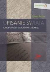 Okładka książki Opisanie świata. Szkice o poezji Marcina Świetlickiego Paweł Panas
