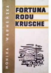 Okładka książki Fortuna rodu Krusche Monika Warneńska