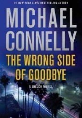Okładka książki The Wrong Side of Goodbye Michael Connelly