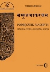 Okładka książki Podręcznik sanskrytu. Gramatyka - wypisy - objaśnienia - słownik Andrzej Gawroński