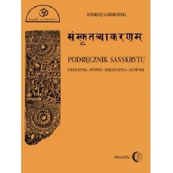 Podręcznik sanskrytu. Gramatyka - wypisy - objaśnienia - słownik