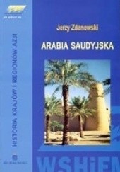 Okładka książki Arabia Saudyjska Jerzy Zdanowski
