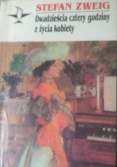 Okładka książki Dwadzieścia cztery godziny z życia kobiety Stefan Zweig