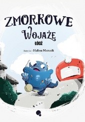Okładka książki Zmorkowe Wojaże. Łódź Halina Matusik