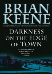 Okładka książki Darkness on the Edge of Town Brian Keene