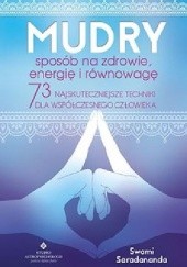 Okładka książki Mudry sposób na zdrowie, energię i równowagę. 73 najskuteczniejsze techniki dla współczesnego człowieka Swami Saradananda
