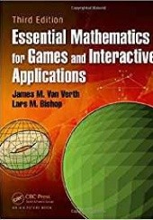 Okładka książki Essential Mathematics for Games and Interactive Applications, Third Edition Lars M. Bishop, James M. Van Verth